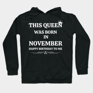 November Birthday Women This Queen Happy Birthday White Font Hoodie